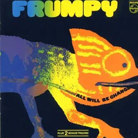 Frumpy + All Will Be Changed + Album