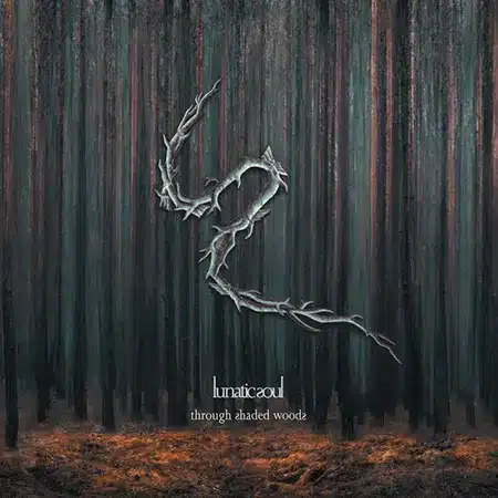Lunatic Soul + Through Shaded Woods + album kapağı